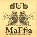 cover: Dub Maffia - No More Nukes Use Hemp