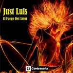 cover: Just Luis - El Fuego Del Amor