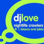 cover: Dj Love|L Biasca & Jakia - Nightlife Crawlers