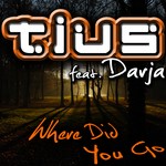 cover: Darja|Tius - Where Did You Go