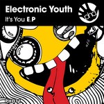 cover: Electronic Youth - It's You EP