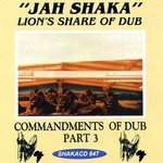 cover: Jah Shaka - Lion's Share Of Dub Commandments Of Dub, Part 3