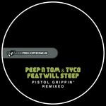 cover: Peep'n Tom|Tyco|Will Steep - Pistol Grippin' Remixed