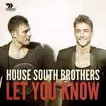 cover: House South Brothers - Let You Know