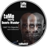 cover: Dennis Wonder|TAME - I Want You