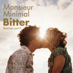 cover: Monsieur Minimal - Bitter Remixes Part 1