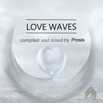 cover: Various - Love Waves Compiled & Mixed By Prosis