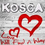 cover: Kosca - Love Will Find A Way