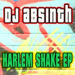 cover: Dj Absinth - Harlem Shake EP