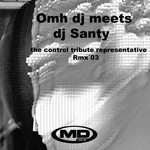 cover: Omh Dj|Dj Santy - The Control Tribute Representative Remix'03