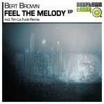 cover: Bert Brown - Feel The Melody EP