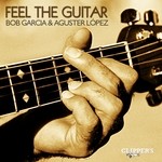 cover: Aguster Lopez|Garcia, Bob - Feel The Guitar