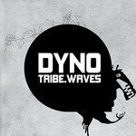 cover: Dyno - Tribe Waves