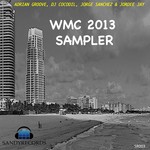 cover: Adrian Groove|Dj Cocodil|Jorge Sanchez|Jordee Jay - WMC 2013 Sampler