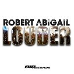 cover: Robert Abigail - Louder