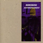 cover: Merzbow - Antimonument