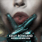 cover: Kelly Rowland - Kisses Down Low