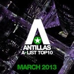 cover: Various - Antillas A List Top 10 March 2013