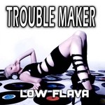 cover: Low Flava - Troublmaker