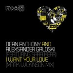 cover: Anthony, Dean|Aleksandar Galoski|Sara Kerr - I Want Your Love