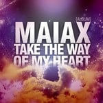 cover: Maiax - Take The Way Of My Heart EP