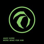 cover: Angy Kore - More Wine For Him