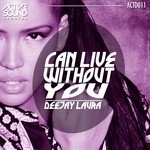 cover: Deejay Laura - Can Live Without You