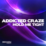 cover: Addicted Craze - Hold Me Tight