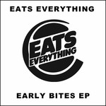 cover: Eats Everything - Early Bites EP