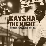 cover: Kaysha - The Night (Boddhi Satva Ancestral Soul Mix)