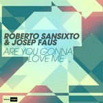 cover: Josep Faus|Sansixto, Roberto - Are You Gonna Love Me