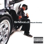 cover: Sir Mix-A-Lot - Mack Daddy (Explicit)