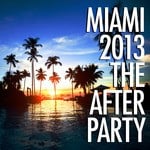 cover: Various - Miami 2013 - The Afterparty