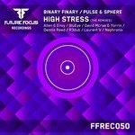 cover: Binary Finary|Pulse & Sphere - High Stress (remixes)