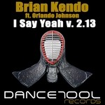 cover: Kendo, Brian|Orlando Johnson - I Say Yeah (Version 2 13)