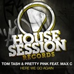 cover: Tash, Tom|Pretty Pink|Max C - Here We Go Again