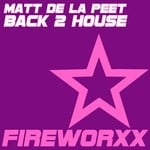 cover: Matt De La Peet - Back 2 House