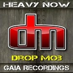 cover: Drop Mob - Heavy Now