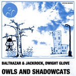 cover: Balthazar|Jackrock|Dwight Glove - Owls & Shadowcats