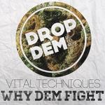 cover: Vital Techniques - Why Dem Fight