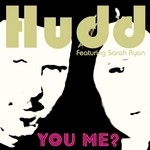 cover: Hudd Feat Sarah Ryan - You Me?