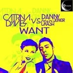 cover: Danny J Crash|Davies, Catrina - Want