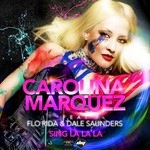 cover: Carolina Marquez|Dale Saunders|Flo Rida - Sing la la la