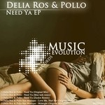 cover: Delia Ros & Pollo - Need Ya EP