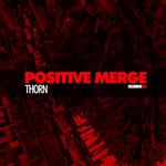 cover: Positive Merge - Thorn