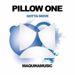 cover: Pillow One - Gotta Move