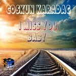 cover: Coskun Karadag - I Miss You Baby