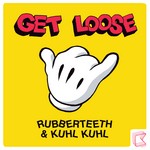 cover: Rubberteeth - Get Loose