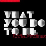 cover: Eddie Martinez - What You Do To Me