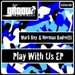 cover: Norman Andretti|Quarill|Rey, Mark - Play With Us EP